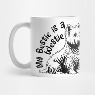 My Bestie is a Westie! Mug